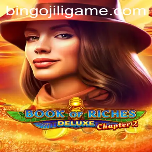 Exploring the Thrilling World of Book of Riches Deluxe Chapter 2: A Deep Dive into BINGOJILI