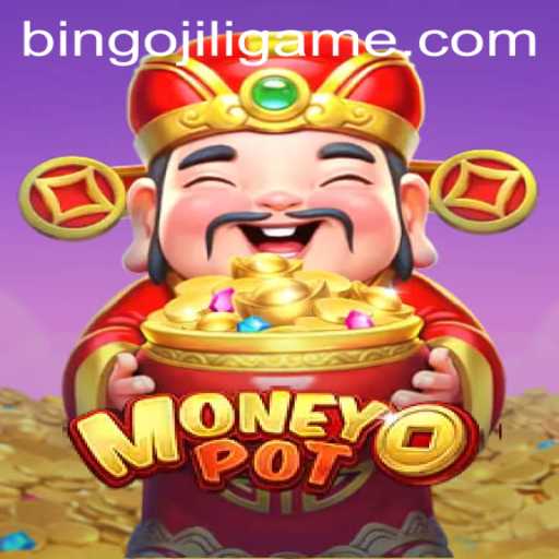 Discovering the Thrills of MoneyPot and the Exciting World of BINGOJILI